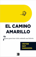 Camino Amarillo: 7 Pasos Para Tener Éxito Contando Una Historia / The Yellow Brick Road