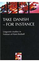 Take Danish - For Instance