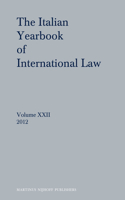 Italian Yearbook of International Law, Volume 22 (2012)