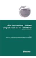 Public Environmental Law in European Union and US, A Comparative Analysis