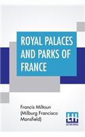 Royal Palaces And Parks Of France