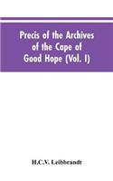 Precis of the Archives of the Cape of Good Hope