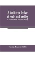 treatise on the law of banks and banking, by the editorial staff of the Michie company (Volume II)