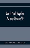 Dorset Parish Registers. Marriage (Volume VI)