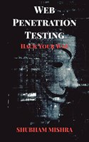 Web Penetration Testing: Hack Your Way