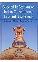 SELECTED REFLECTIONS ON INDIAN CONSTITUTIONAL LAW AND GOVERNANCE