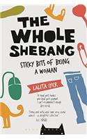 The Whole Shebang: Sticky Bits of Being a Woman