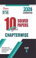 Super ICSE 10 Years Solved Papers Chapterwise for ICSE Class 10 (Strictly Based on the Latest Syllabus Prescribed by CISCE for 2024 Examinations)