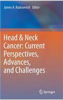 Head & Neck Cancer: Current Perspectives, Advances, and Challenges