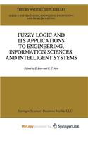 Fuzzy Logic and Its Applications to Engineering, Information Sciences, and Intelligent Systems