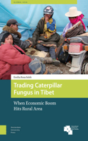 Trading Caterpillar Fungus in Tibet: When Economic Boom Hits Rural Area(10 Global Asia)