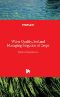Water Quality, Soil and Managing Irrigation of Crops