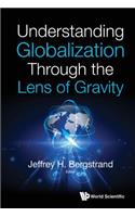 Understanding Globalization Through the Lens of Gravity