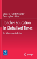 Teacher Education in Globalised Times