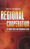 Regional Cooperation in South Asia and Southeast Asia