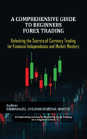 A Comprehensive Guide to Beginners Forex Trading