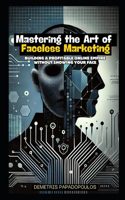 Mastering the Art of Faceless Marketing