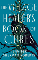 The Village Healer's Book of Cures