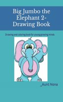 Big Jumbo the Elephant 2-Drawing Book