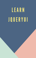 Learn jQueryUI: prepared for anyone who has a basic knowledge of HTML and CSS and has an urge to develop websites