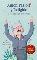 Amor, Pasion y Religion: A los abuelos con amor!