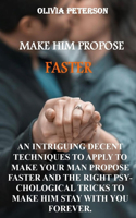 Make Him Propose Faster