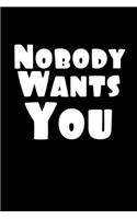 Nobody Wants You