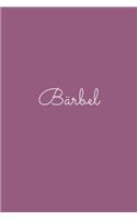 Bärbel: notebook with the name on the cover, elegant, discreet, official notebook for notes, dot grid notebook,