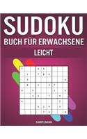 Sudoku Buch für Erwachsene Leicht: Sudoku-Rätsel für Erwachsene mit leichtem Schwierigkeitsgrad und Lösungen (Anleitungen und Profi-Tipps enthalten)