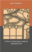 A New Conscience and an Ancient Evil