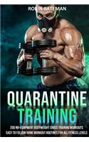Quarantine Training