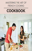 Mastering The Art Of French Cooking Cookbook