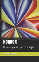 Horror: Orrore e paure, spettri e sogni.