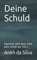 Deine Schuld