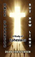 Once Darkness, But Now Light: A Study of Ephesians