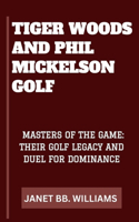 Tiger Woods & Phil Mickelson Golf