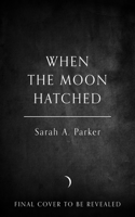 When the Moon Hatched