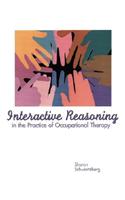 Interactive Reasoning in the Practice of Occupational Therapy: (English)