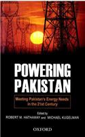 Powering Pakistan: Meeting Pakistan's Energy Needs in the 21st Century