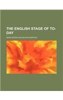 The English Stage of To-Day
