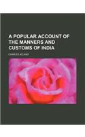 A Popular Account of the Manners and Customs of India