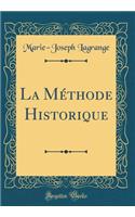 La Mï¿½thode Historique (Classic Reprint)