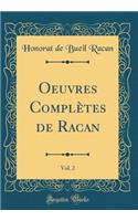 Oeuvres Complètes de Racan, Vol. 2 (Classic Reprint)