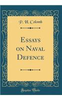 Essays on Naval Defence (Classic Reprint)