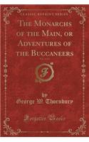 The Monarchs of the Main, or Adventures of the Buccaneers, Vol. 2 of 3 (Classic Reprint)