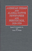 American Indian and Alaska Native Newspapers and Periodicals, 1826-1924