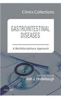 Gastrointestinal Diseases: A Multidisciplinary Approach (Clinics Collections): Volume 7c