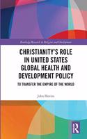 Christianity’s Role in United States Global Health and Development Policy