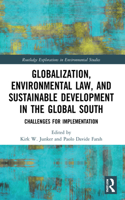 Globalization, Environmental Law, and Sustainable Development in the Global South