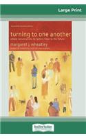 Turning to One Another (16pt Large Print Edition)